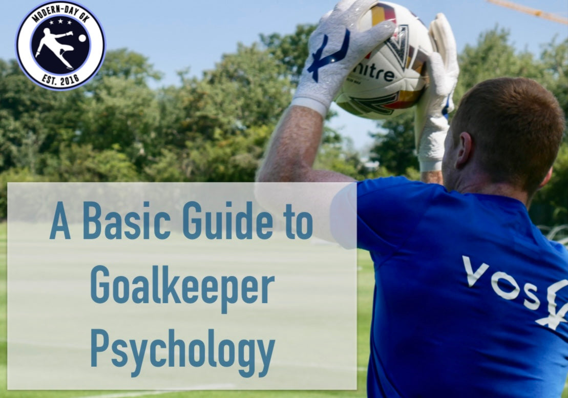 A Basic Guide to Goalkeeper Psychology